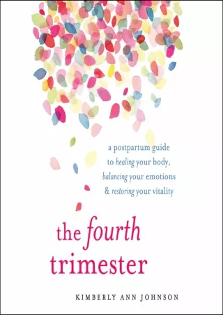 EBOOK (DOWNLOAD) The Fourth Trimester: A Postpartum Guide to Healing Your B