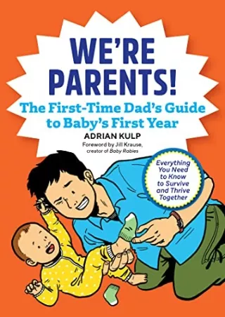 read ebook [pdf] We're Parents! The First-Time Dad's Guide to Baby's First