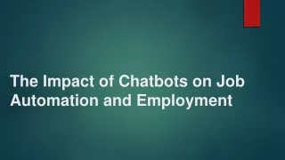 The Impact of Chatbots on Job Automation and Employment