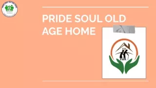 pride soul old age home