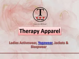 Therapy Apparel - Ladies Activewear, Yogawear, Jackets & Sleepwear