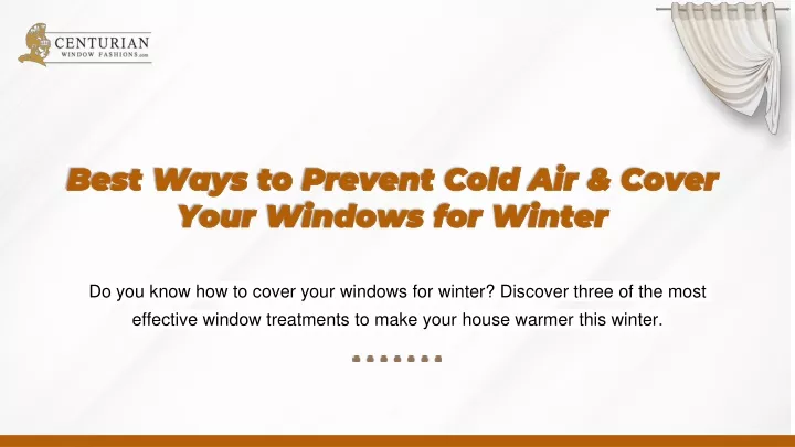 best ways to prevent cold air cover your windows
