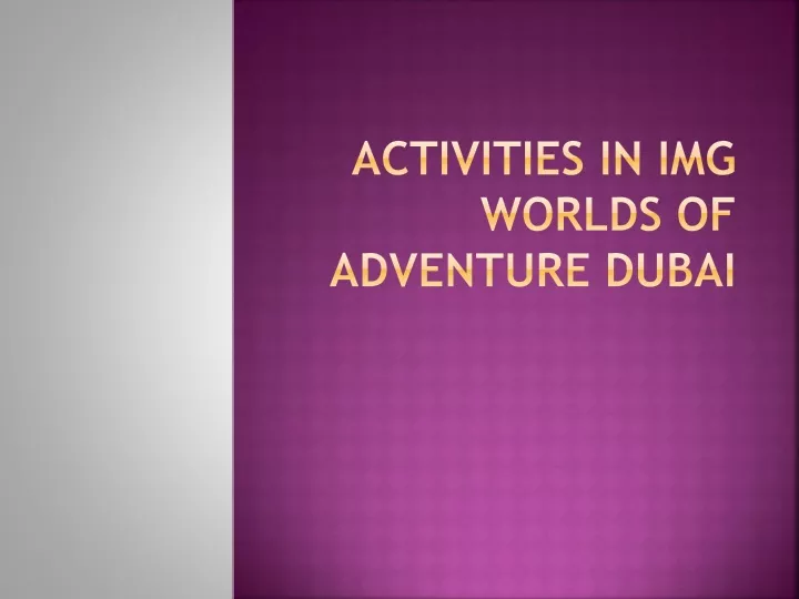 activities in img worlds of adventure dubai