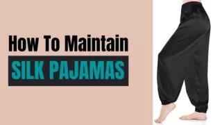 How To Maintain Silk Pajamas