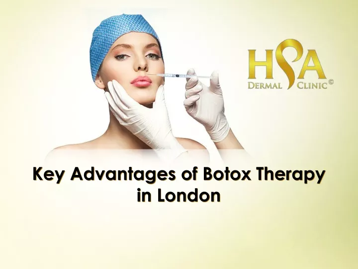 key advantages of botox therapy in london