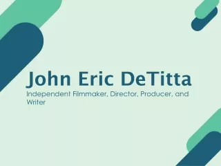John Eric DeTitta - Dynamic and Highly Dedicated Individual