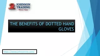 THE BENEFITS OF DOTTED HAND GLOVES