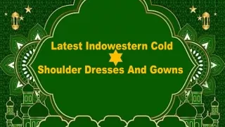 latest indowestern cold shoulder dresses and gowns