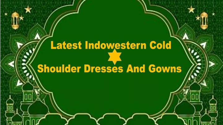 latest indowestern cold shoulder dresses and gowns