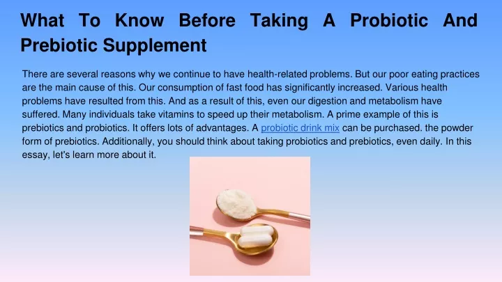 what to know before taking a probiotic and prebiotic supplement