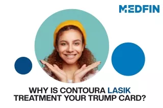 Why is Contoura LASIK treatment your Trump Card | Contoura Vision Surgery