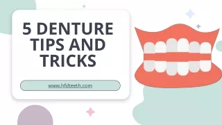 5 DENTURE TIPS AND TRICKS