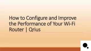 How to Configure and Improve the Performance of Your Wi-Fi Router  Qrius