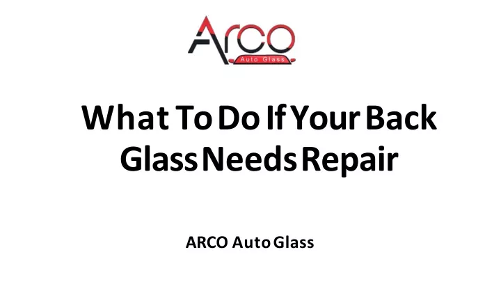 what to do if your back glass needs repair