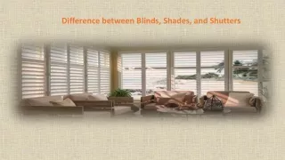 Difference between Blinds, Shades, and Shutters