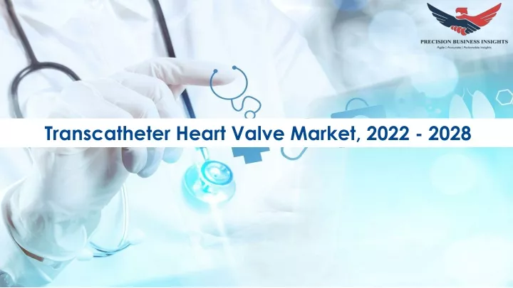 transcatheter heart valve market 2022 2028