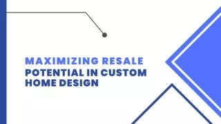 Maximizing Resale Potential in Custom Home Design