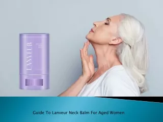 Guide To Lanveur Neck Balm For Aged Women