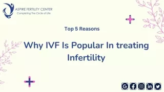 why ivf is popular in treating Infertility