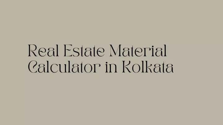 real estate material calculator in kolkata
