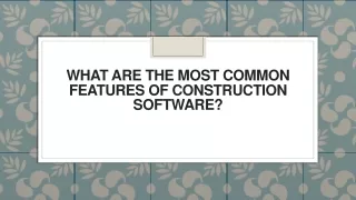 what are the most common features of construction