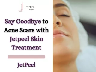 Say Goodbye to Acne Scars with Jetpeel Skin Treatment