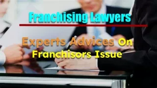 Franchising Law Experts Advices On Franchisors Issue