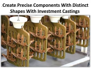 How Is Investment Casting Used In The Present Times?