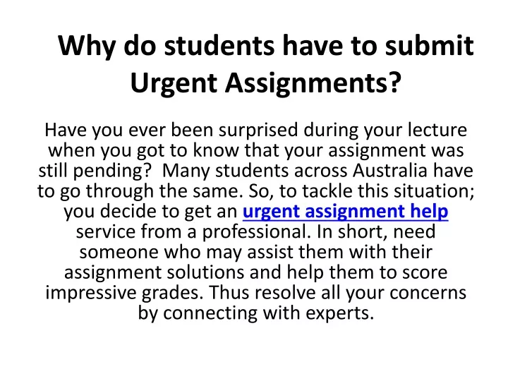 why do students have to submit urgent assignments