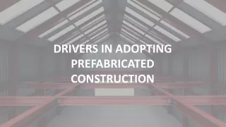 Drivers In Adopting Prefabricated Construction by Vgs Solar & Building Systems P