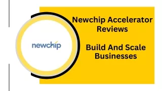 Newchip Accelerator Reviews - Build and Scale Businesses