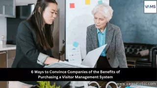6 Ways to Convince Companies of the Benefits of Purchasing a Visitor Management System
