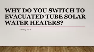 Why Do You Switch to Evacuated Tube Solar Water Heaters?
