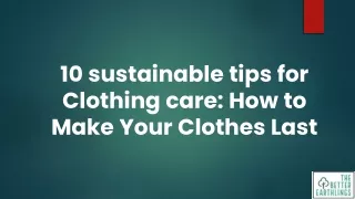10 sustainable tips for Clothing care How to Make Your Clothes Last
