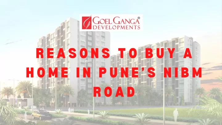 reasons to buy a home i n pune s ni bm road