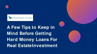 A Few Tips to Keep in Mind Before Getting Hard Money Loans For Real Estate Investment