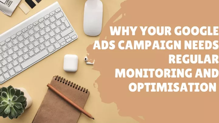 why your google ads campaign needs