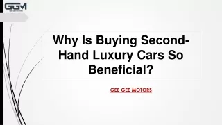 Why Is Buying Second-Hand Luxury Cars So Beneficial ?