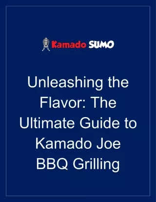 Unleashing the Flavor: The Ultimate Guide to Kamado Joe BBQ Grilling