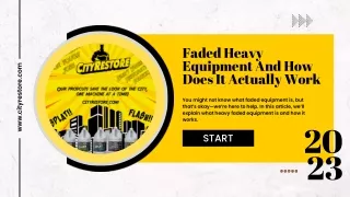 Faded Heavy Equipment And How Does It Actually Work