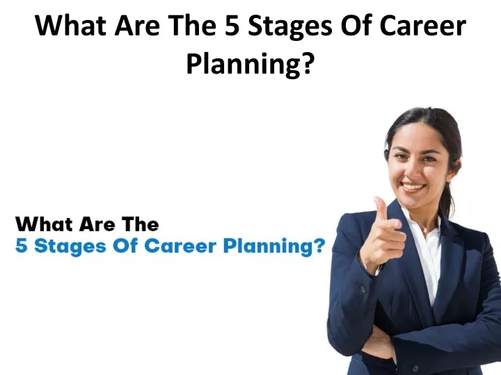 ppt-what-are-the-5-stages-of-career-planning-powerpoint-presentation