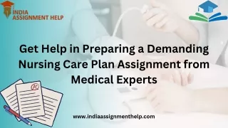 Get Help in Preparing a Demanding Nursing Care Plan Assignment from Medical Experts