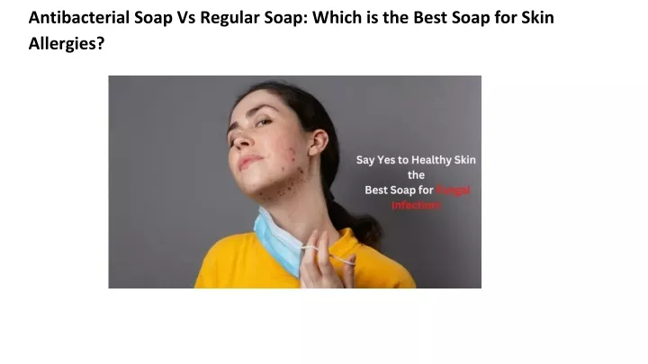 antibacterial soap vs regular soap which is the best soap for skin allergies