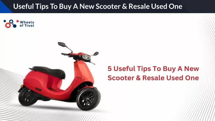 useful tips to buy a new scooter resale used one