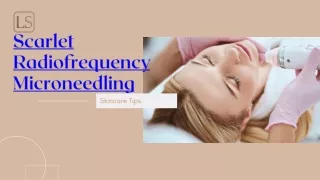 Scarlet Radiofrequency Microneedling