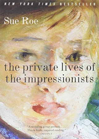 Kindle (online PDF) The Private Lives of the Impressionists