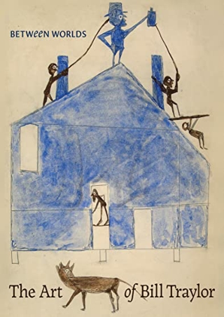PDF Between Worlds: The Art of Bill Traylor