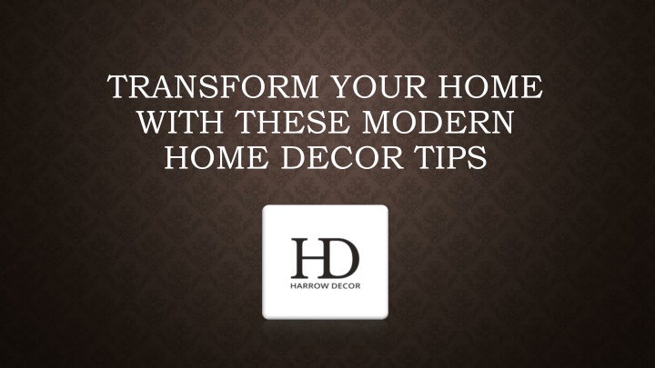 transform your home with these modern home decor tips