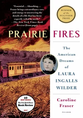 Kindle (online PDF) Prairie Fires: The American Dreams of Laura Ingalls Wilder