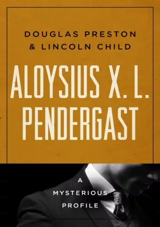 Download PDF Aloysius X. L. Pendergast: A Mysterious Profile (Mysterious Profile